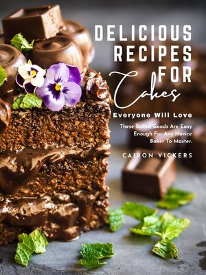cover image of Delicious Recipes for Cakes Everyone Will Love